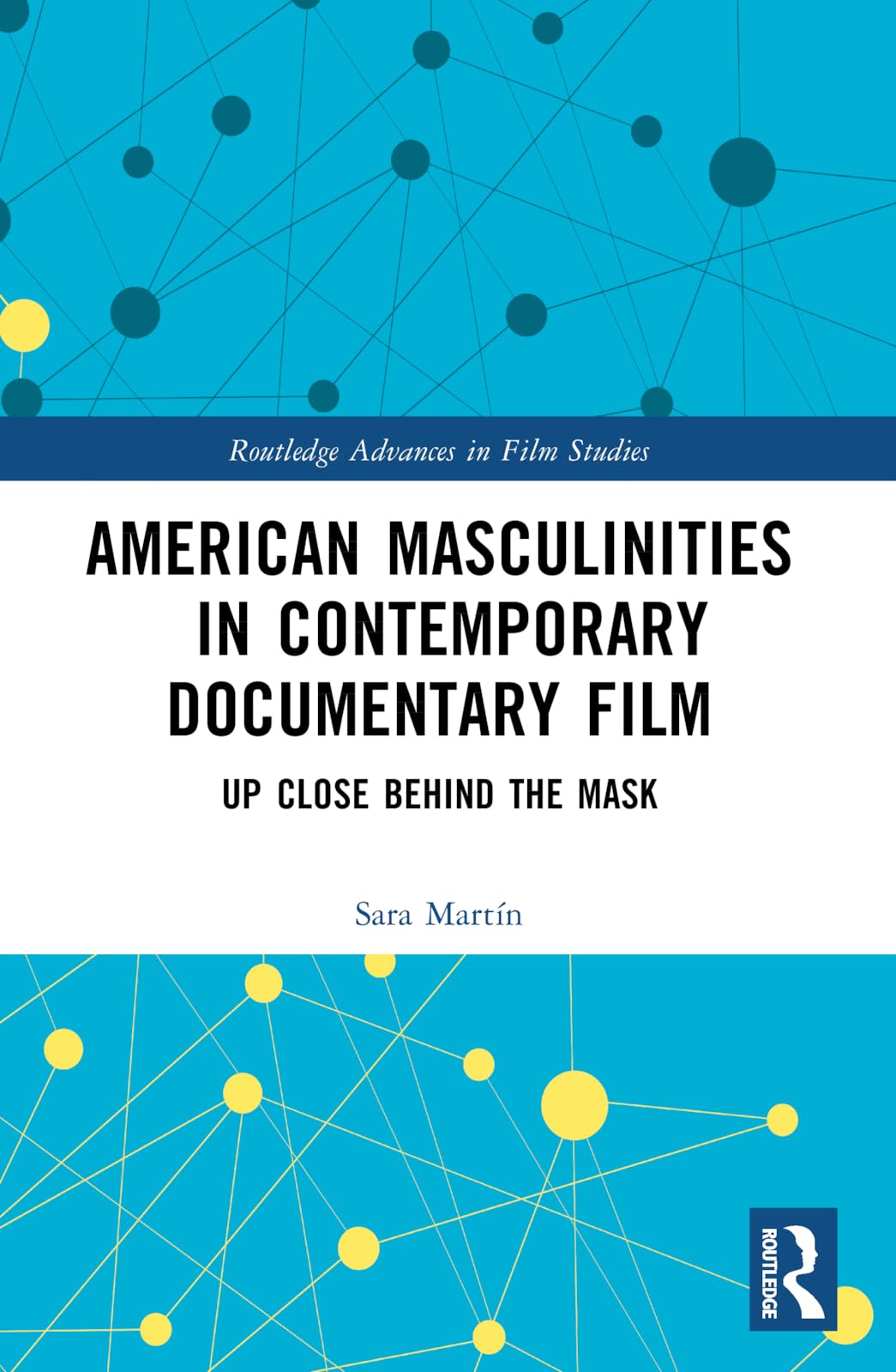 American Masculinities in Contemporary Documentary Film Media & Communication