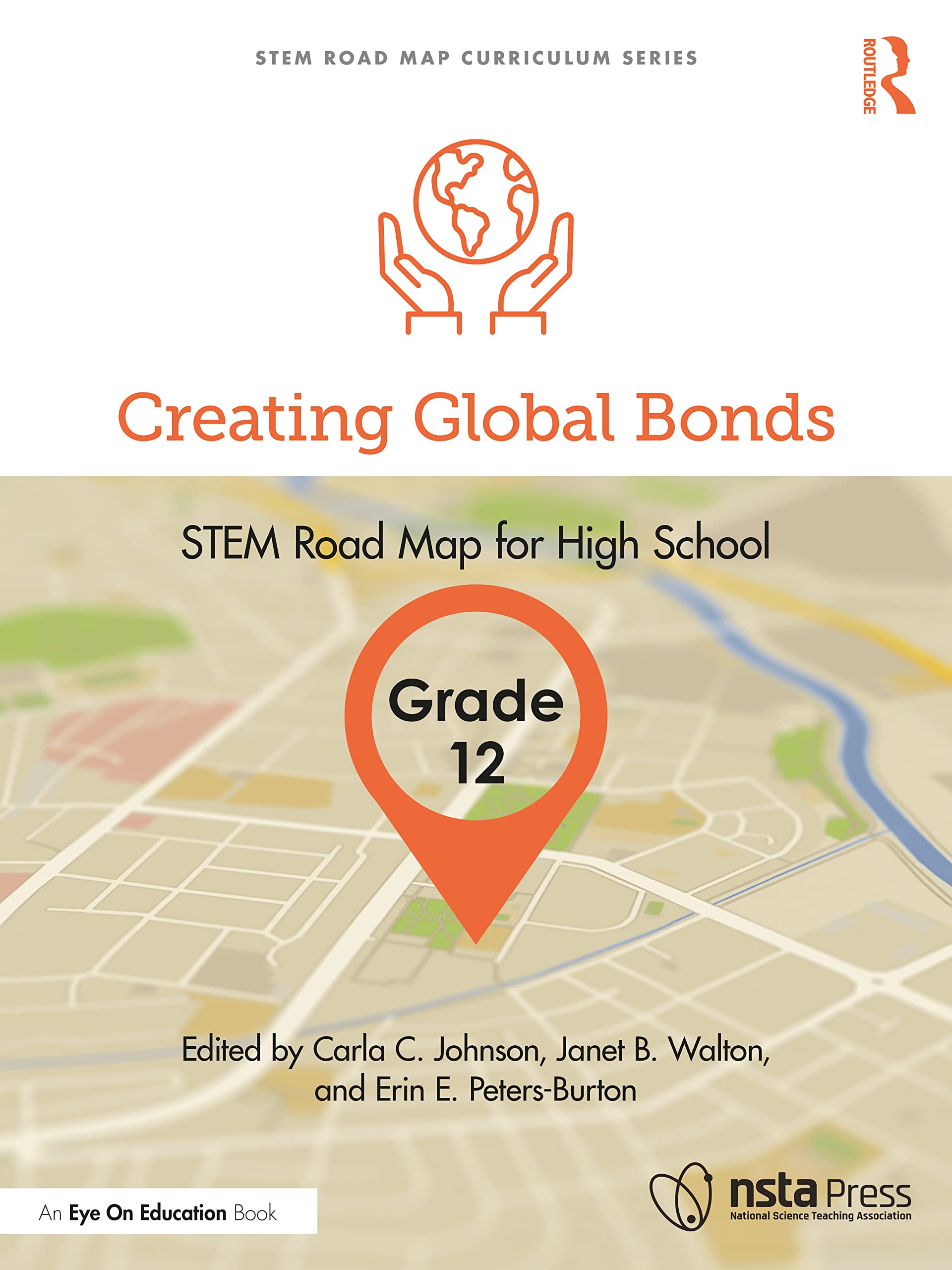 Creating Global Bonds, Grade 12: Stem Road Map for High School (Stem Road Map Curriculum) Education & Training