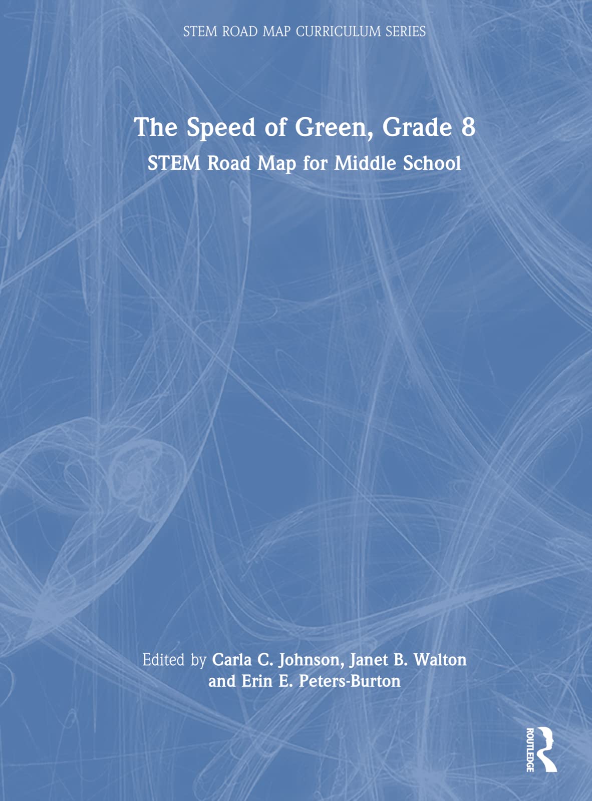 The Speed of Green, Grade 8: STEM Road Map for Middle School (STEM Road Map Curriculum) Education & Training