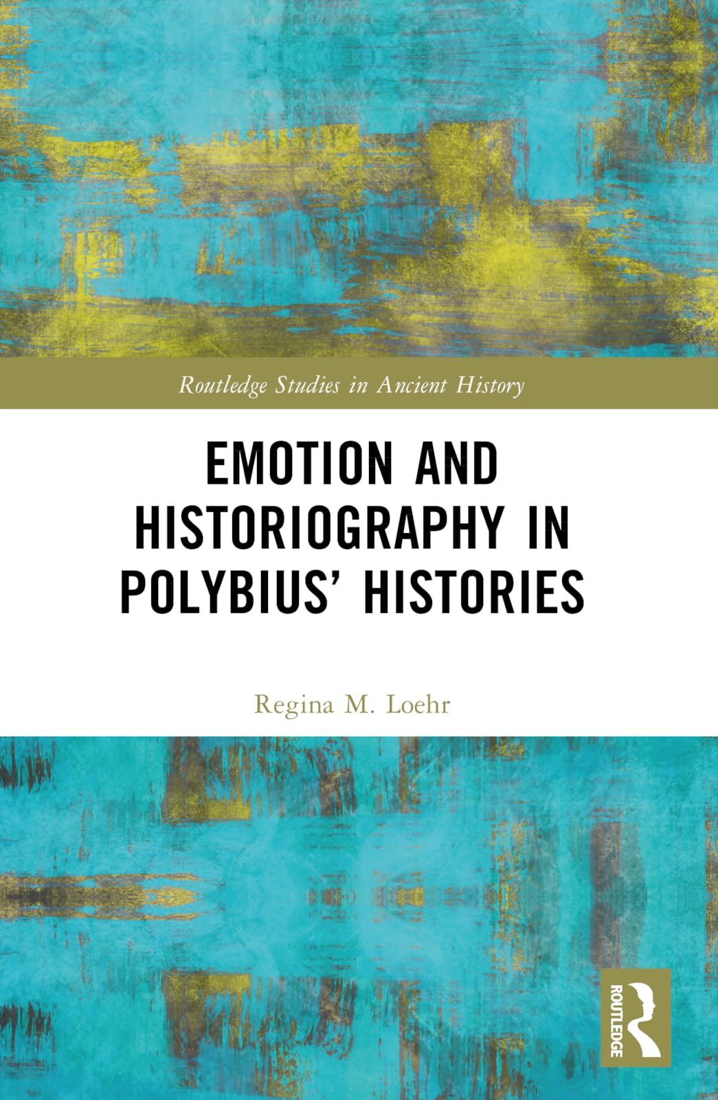 Emotion and Historiography in Polybius' Histories Historical Fiction