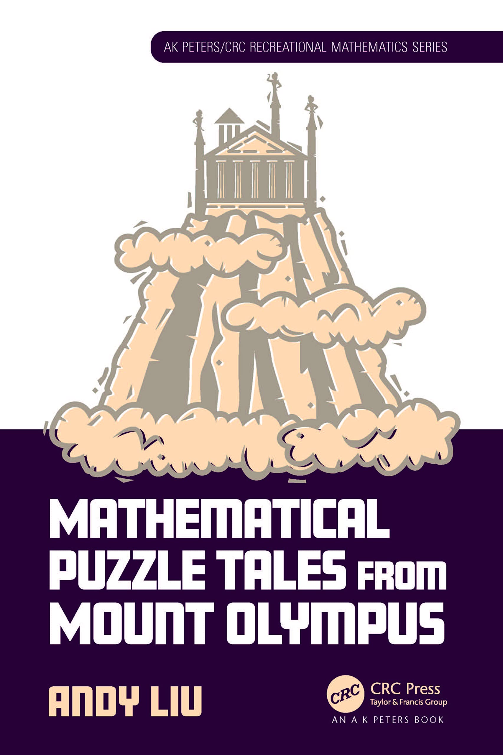 Mathematical Puzzle Tales from Mount Olympus (Ak Peters/Crc Recreational Mathematics) Fairy Tales & Legends