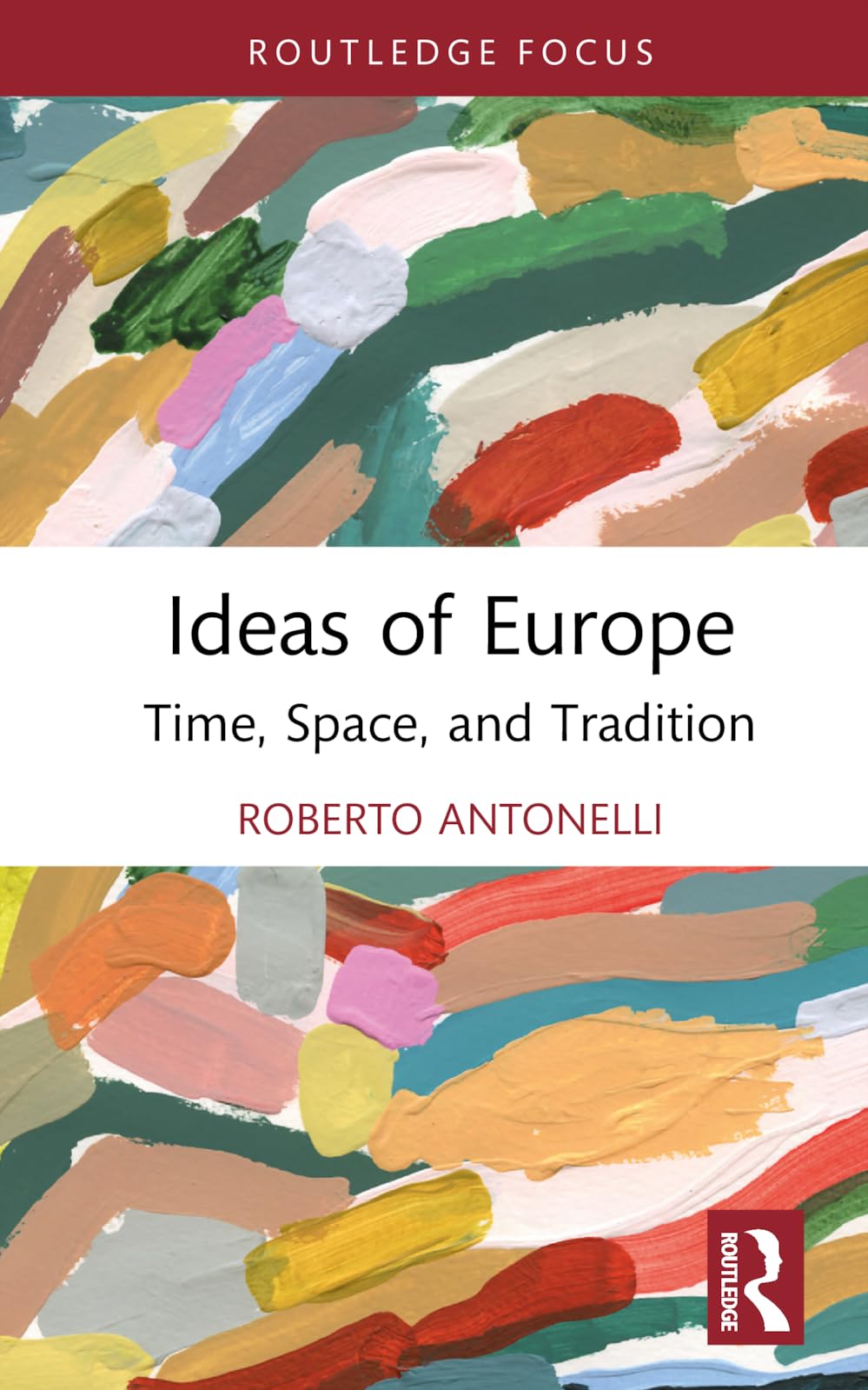 Ideas of Europe: Time, Space and Tradition (Routledge Focus) General education