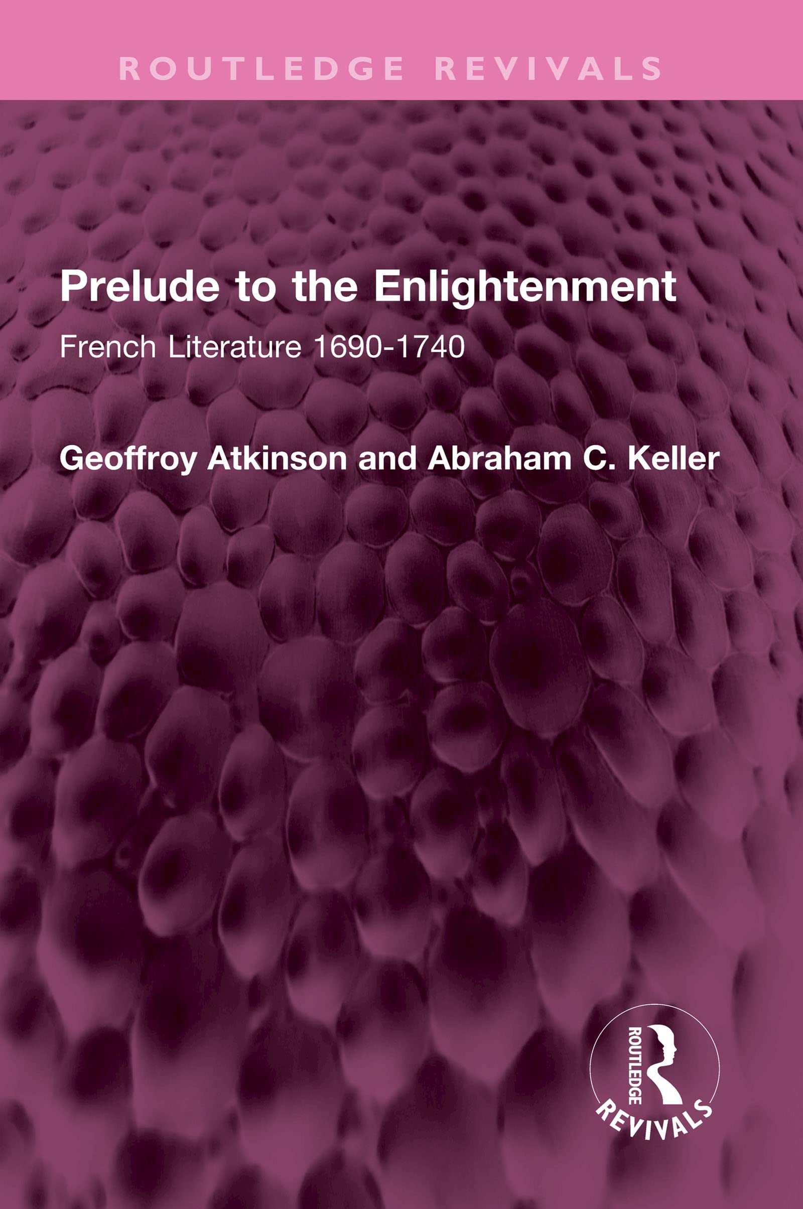 Prelude to the Enlightenment: French Literature 1690-1740 (Routledge Revivals) Contemporary literature
