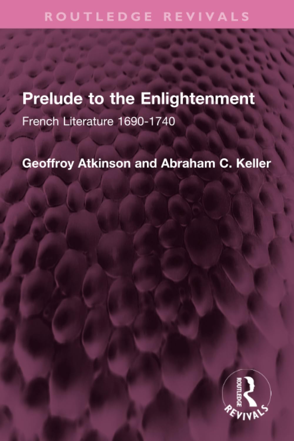 Prelude to the Enlightenment: French Literature 1690-1740 (Routledge Revivals) Contemporary literature