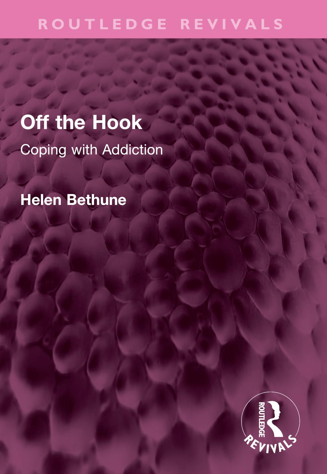 Product Image: Off the Hook: Coping with Addiction (Routledge Revivals)