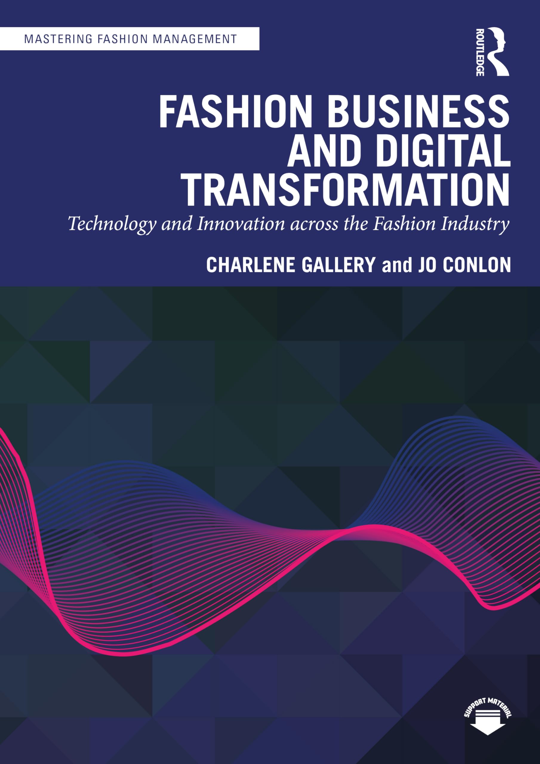 Fashion Business and Digital Transformation: Technology and Innovation Across the Fashion Industry (Mastering Fashion Management) Media & Communication