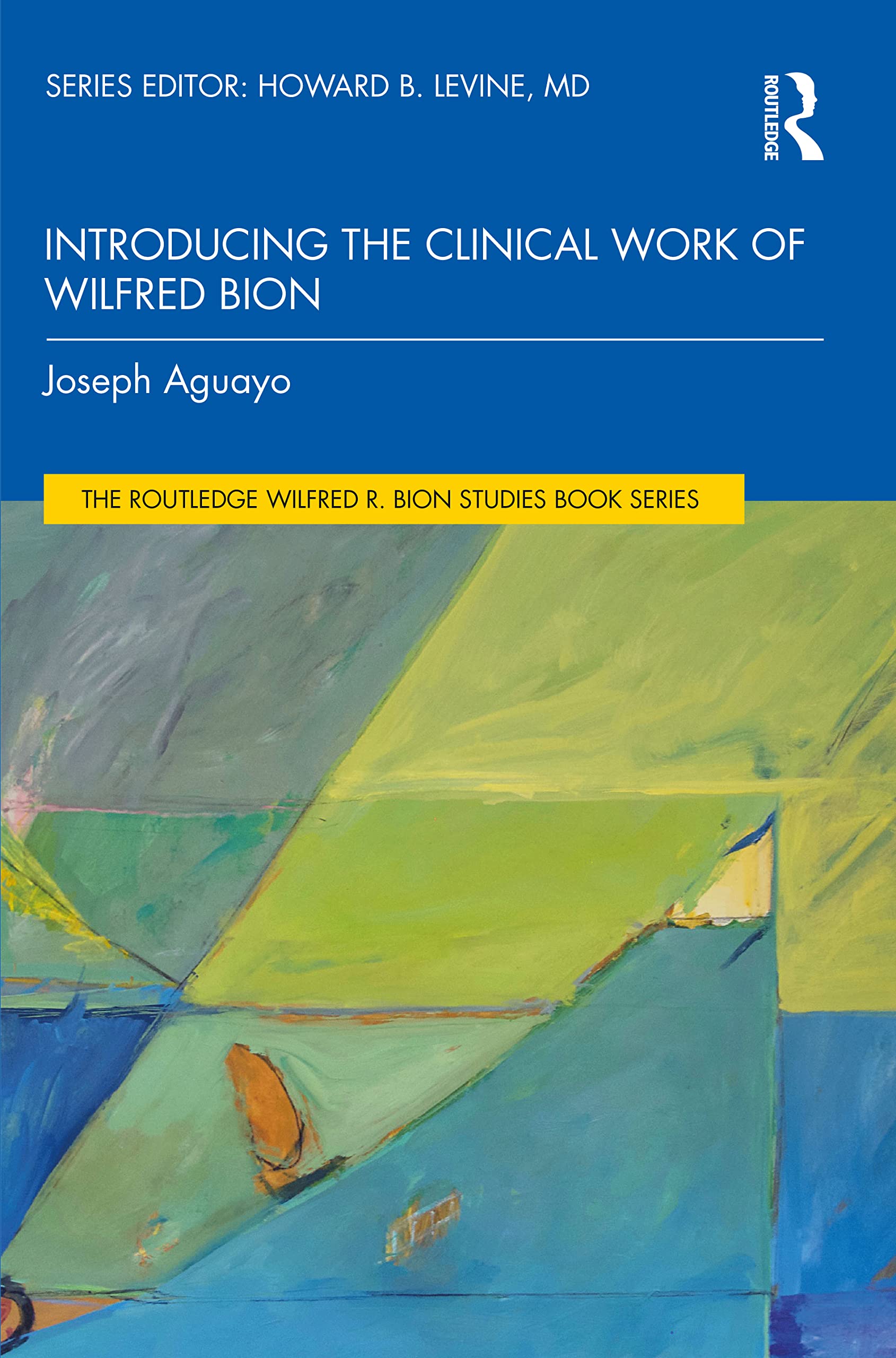 Introducing the Clinical Work of Wilfred Bion (Routledge Wilfred R. Bion Studies Book) Medicine