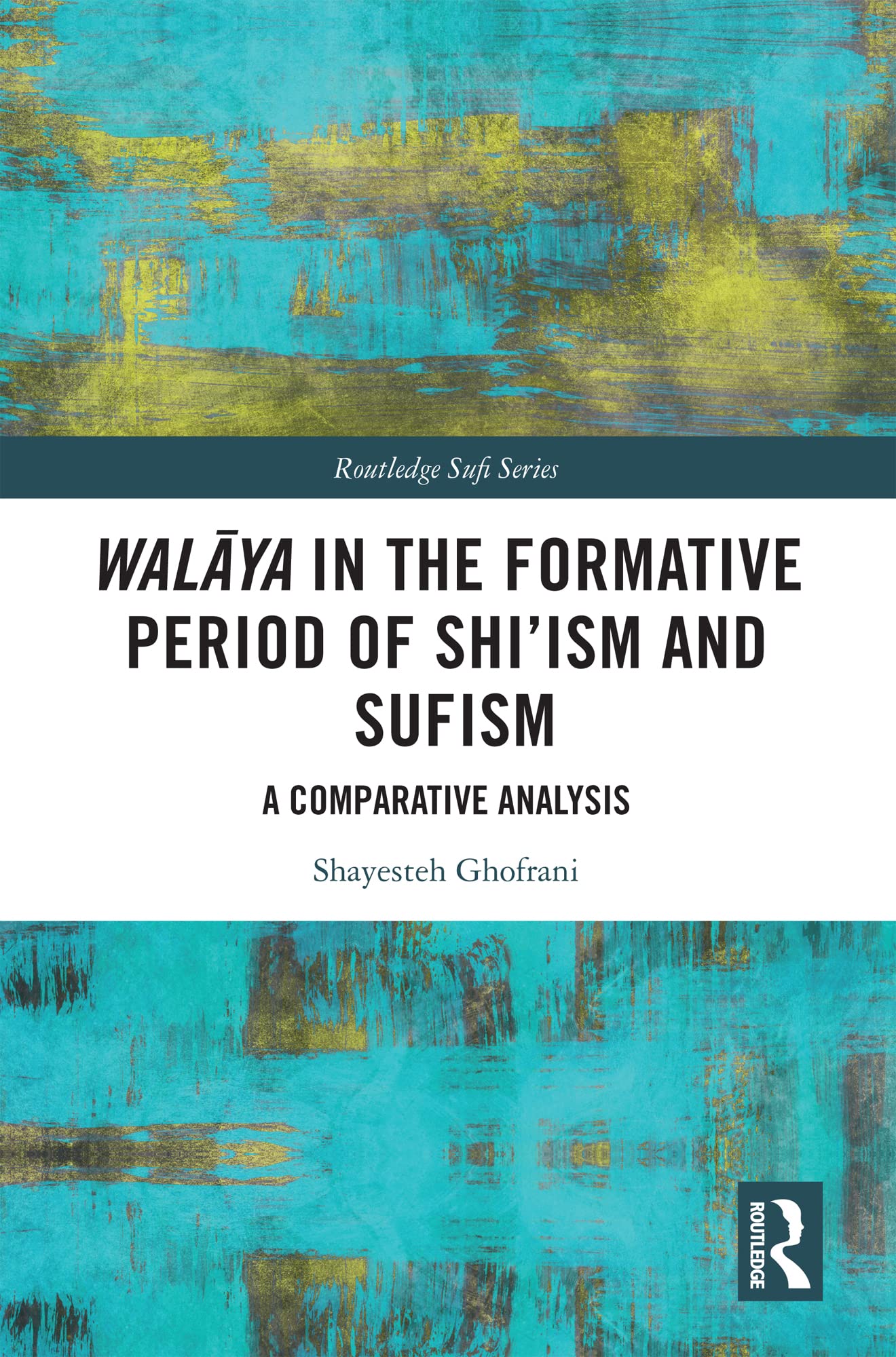 Wal¿ya in the Formative Period of Shi'ism and Sufism Social Sciences