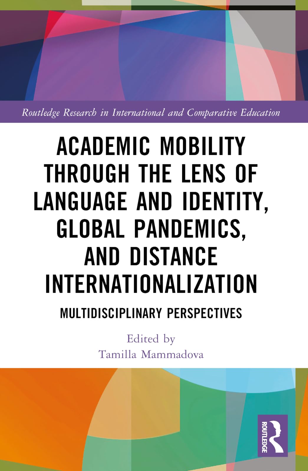 Academic Mobility through the Lens of Language and Identity, Global Pandemics, and Distance Internationalization Education & Training