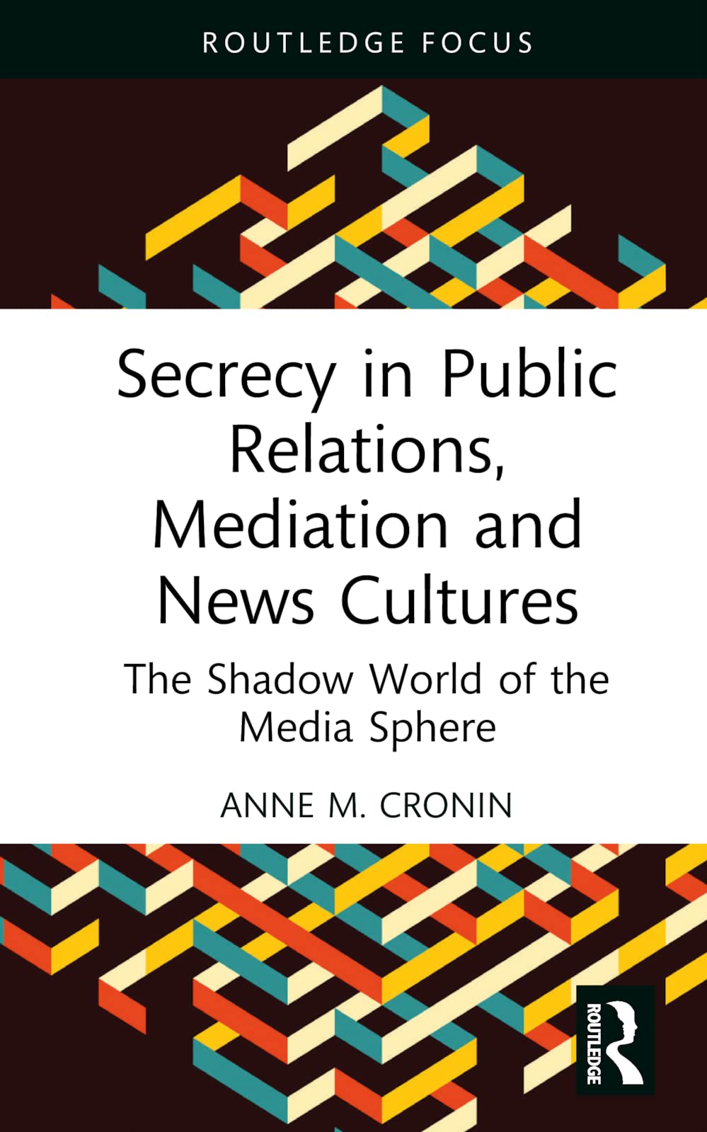Secrecy in Public Relations, Mediation and News Cultures Media & Communication