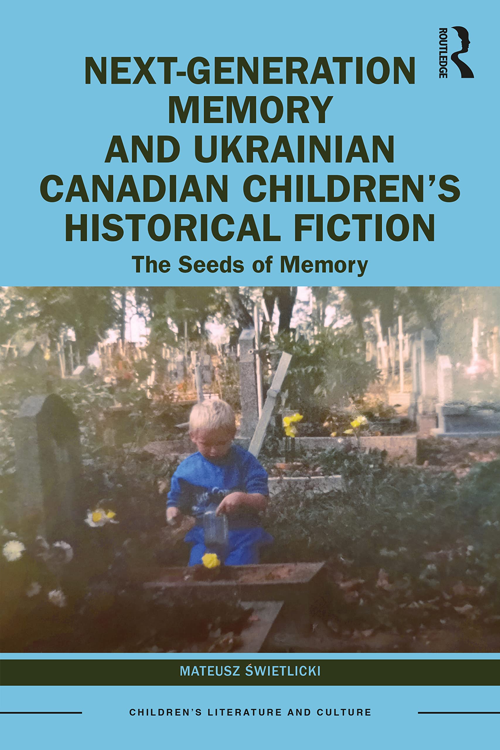 Next-Generation Memory and Ukrainian Canadian Children's Historical Fiction Contemporary literature