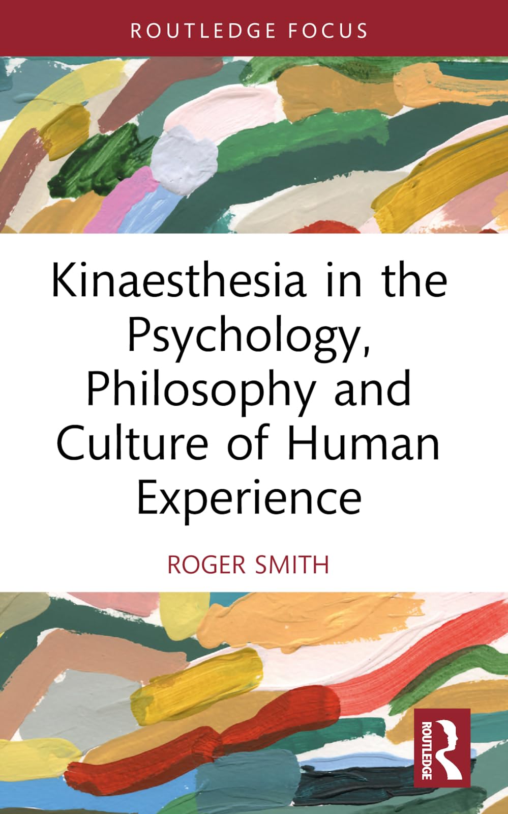 Kinaesthesia in the Psychology, Philosophy and Culture of Human Experience Medicine