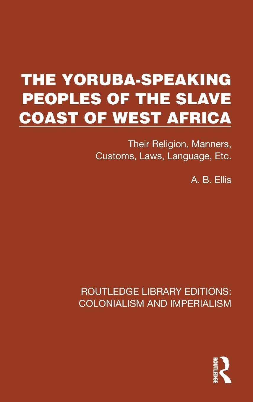 The Yoruba-Speaking Peoples of the Slave Coast of West Africa Books