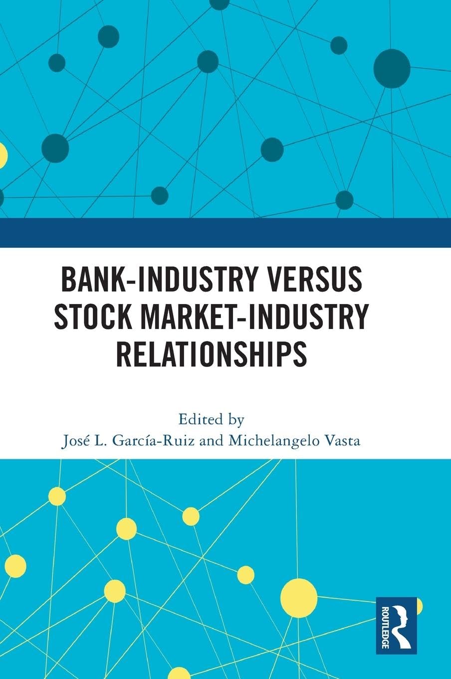 Bank-Industry versus Stock Market-Industry Relationships Business, Finance & Career