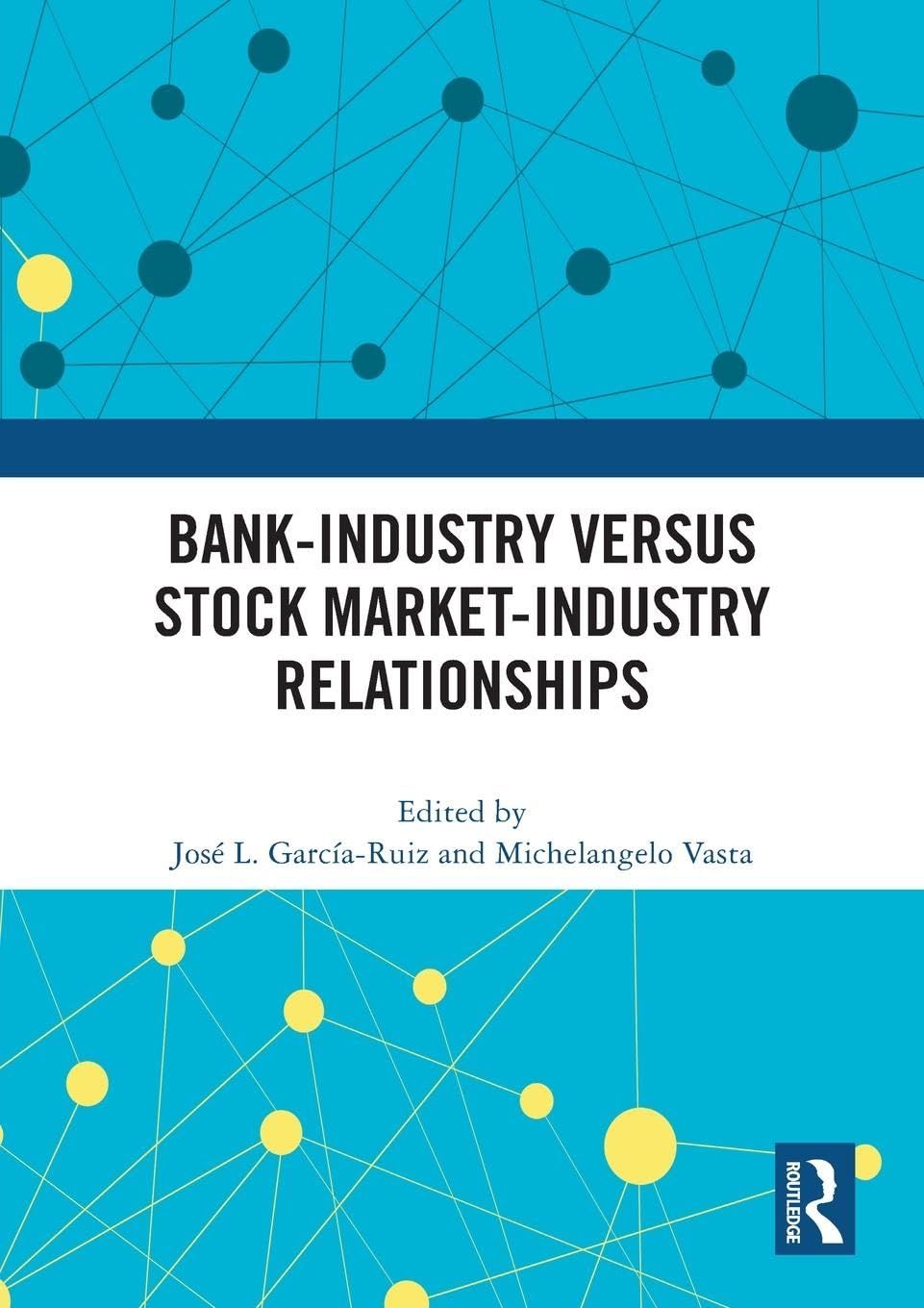 Bank-Industry versus Stock Market-Industry Relationships Business, Finance & Career