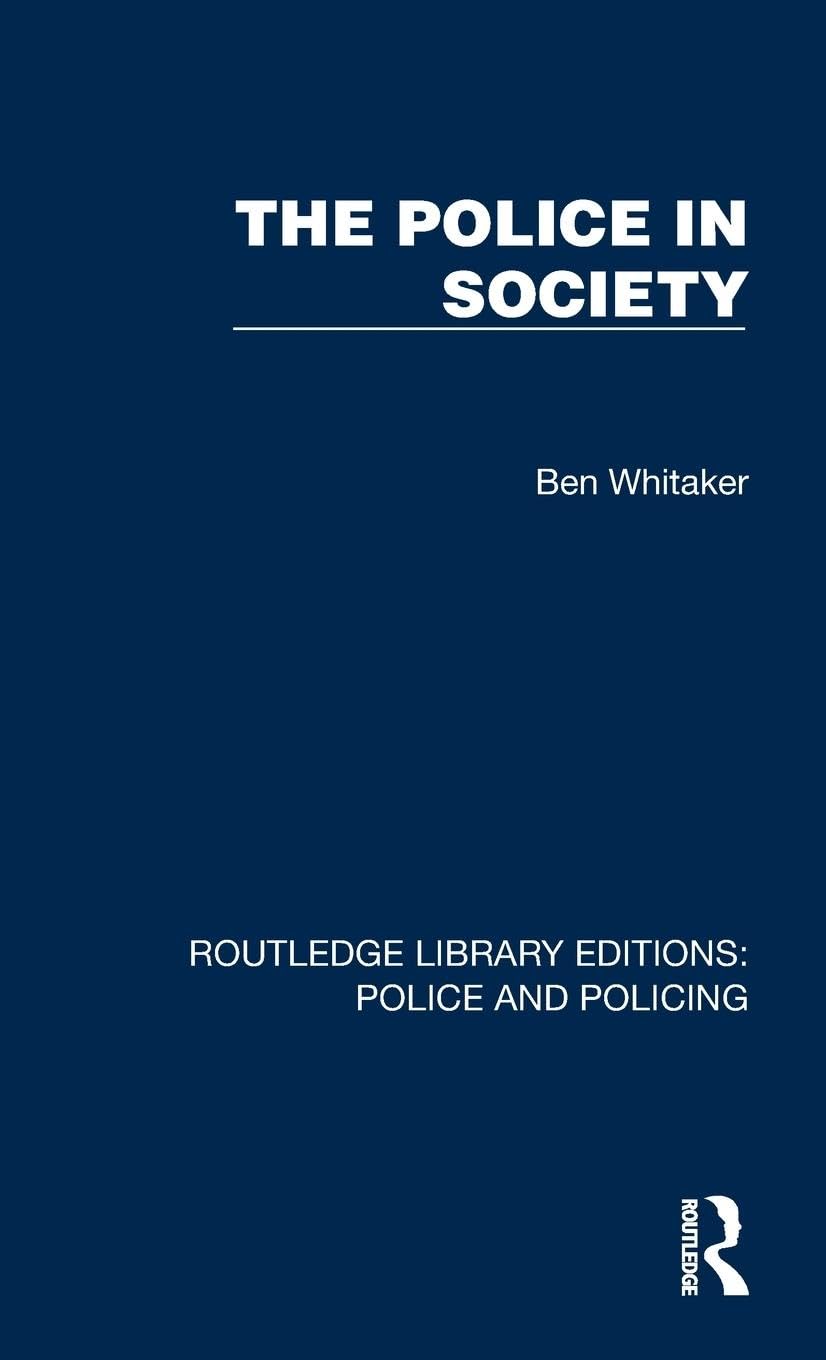 The Police in Society (Routledge Library Editions: Police and Policing) Law