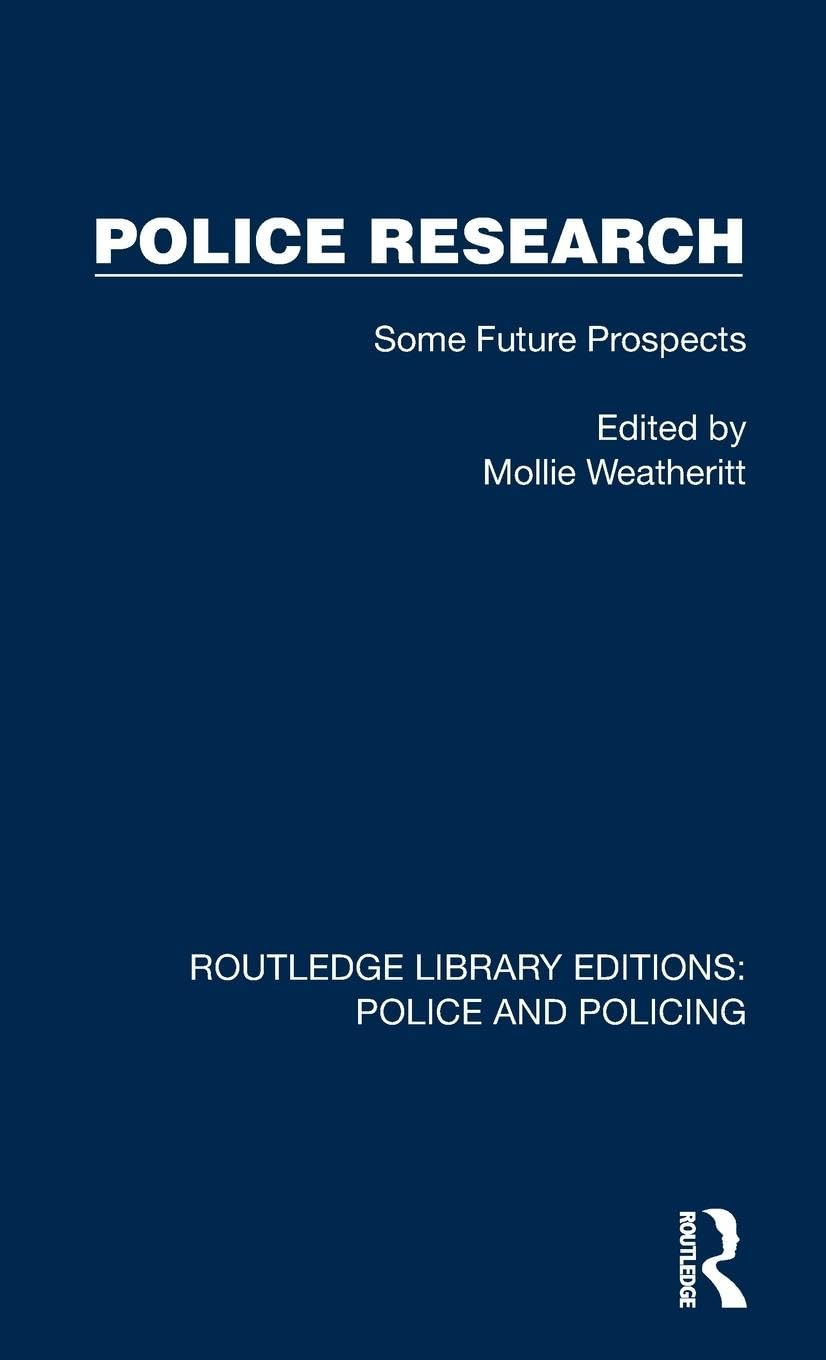 Police Research: Some Future Prospects (Routledge Library Editions: Police and Policing) Medicine
