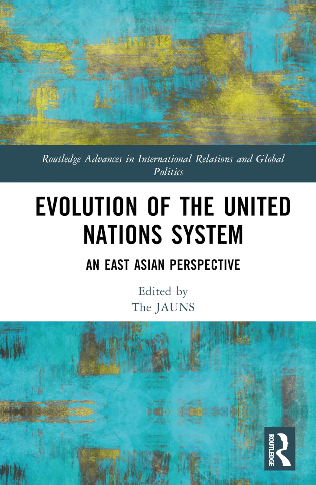 Evolution of the United Nations System: An East Asian Perspective (Routledge Advances in International Relations and Global Politics) Law