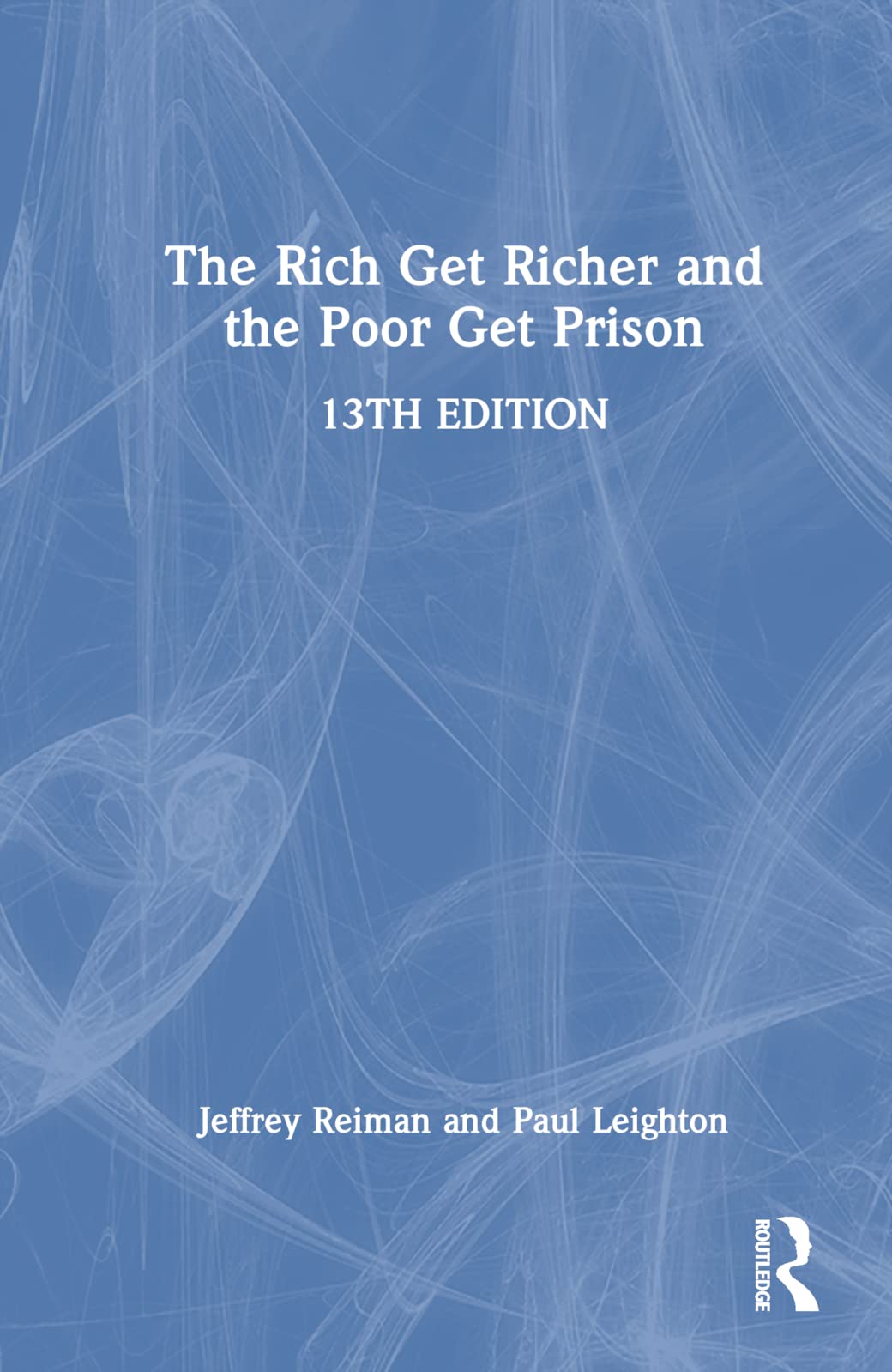 The Rich Get Richer and the Poor Get Prison Law