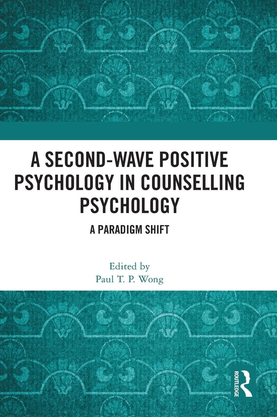 A Second-Wave Positive Psychology in Counselling Psychology Psychology