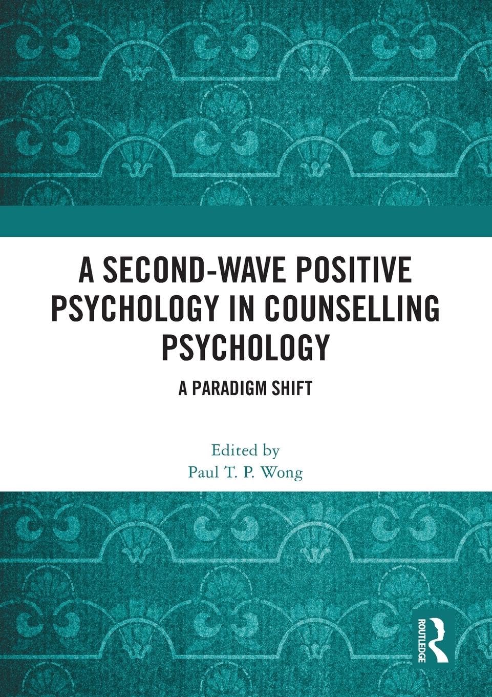 A Second-Wave Positive Psychology in Counselling Psychology Medicine