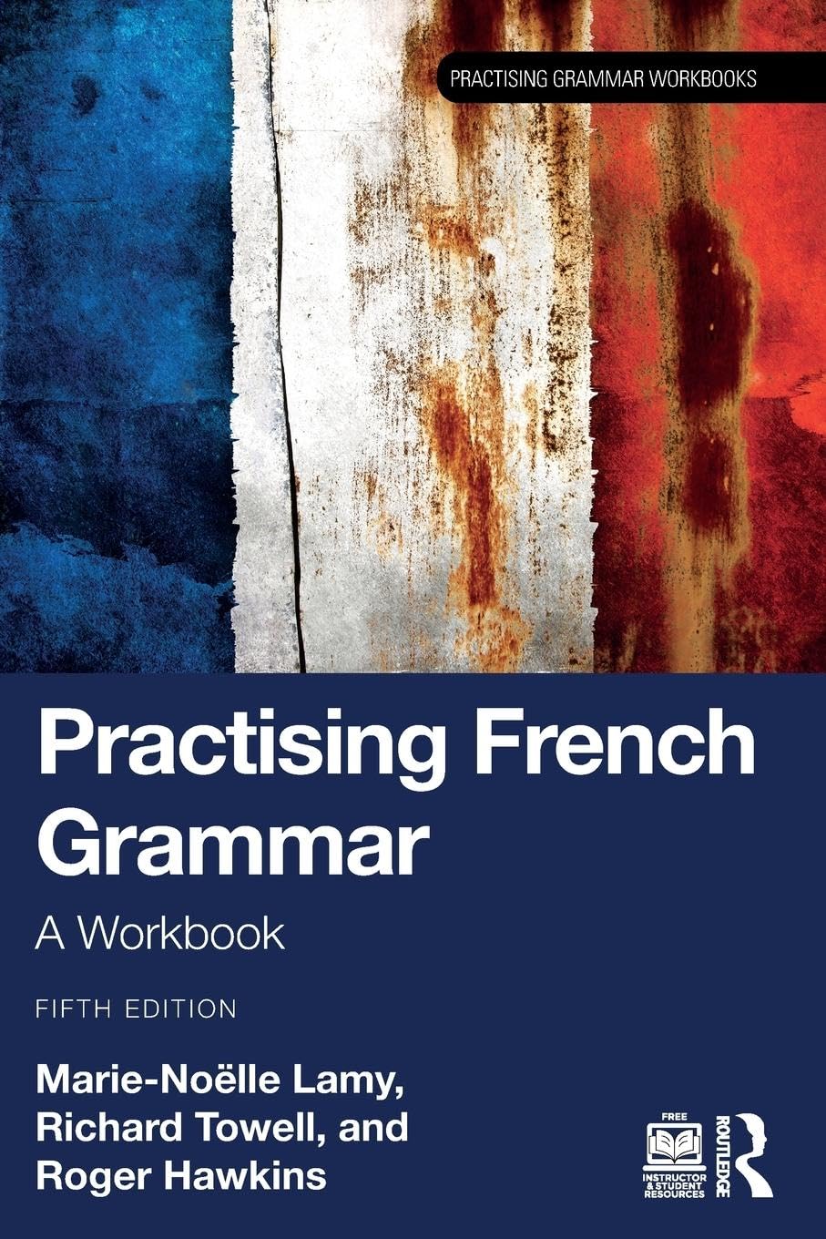 Practising French Grammar: A Workbook (Practising Grammar Workbooks) Social Sciences