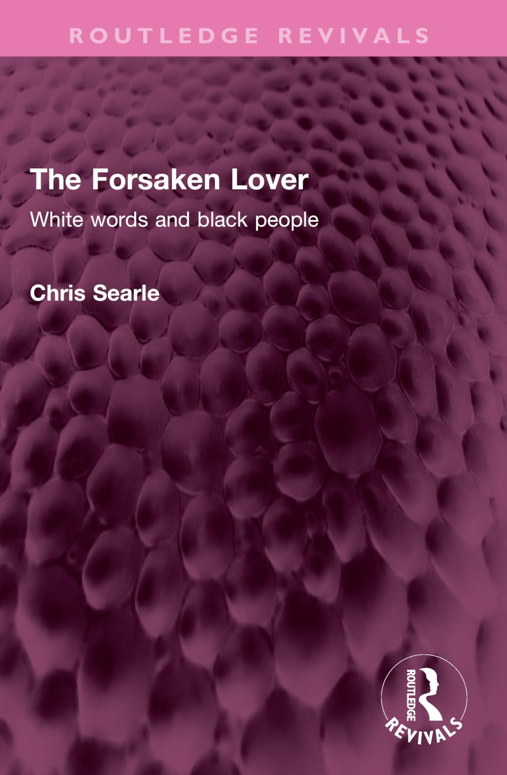 The Forsaken Lover: White Words and Black People (Routledge Revivals) Books