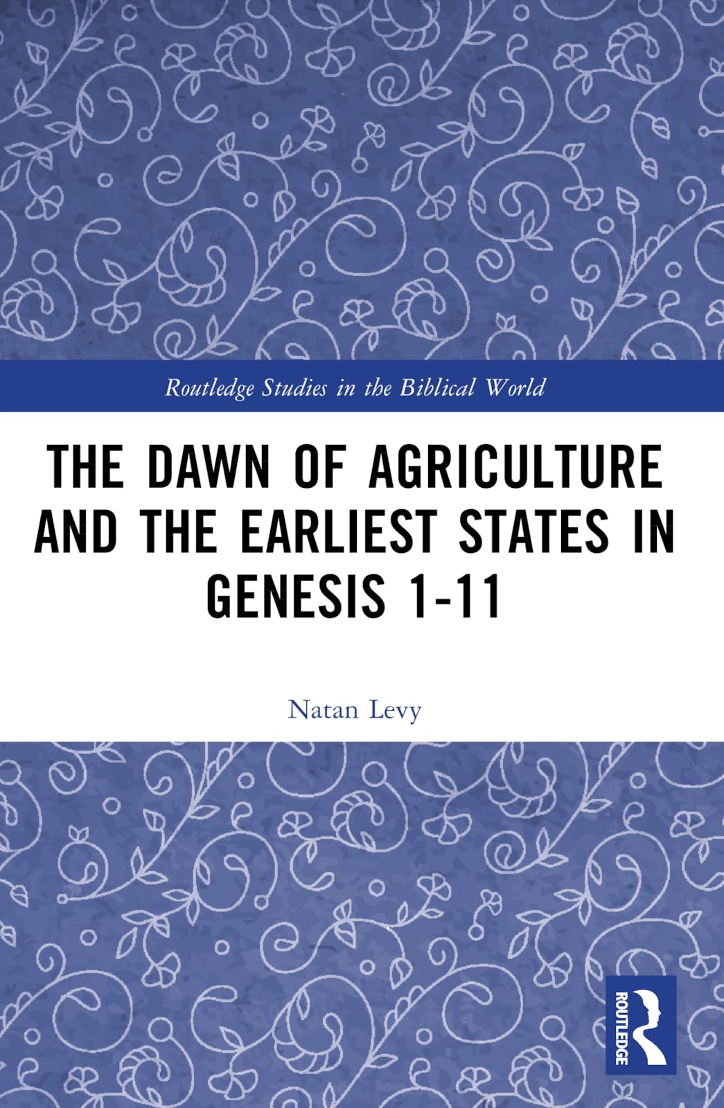The Dawn of Agriculture and the Earliest States in Genesis 1-11 Politics & History