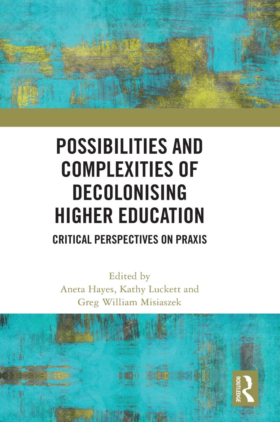 Possibilities and Complexities of Decolonising Higher Education Books