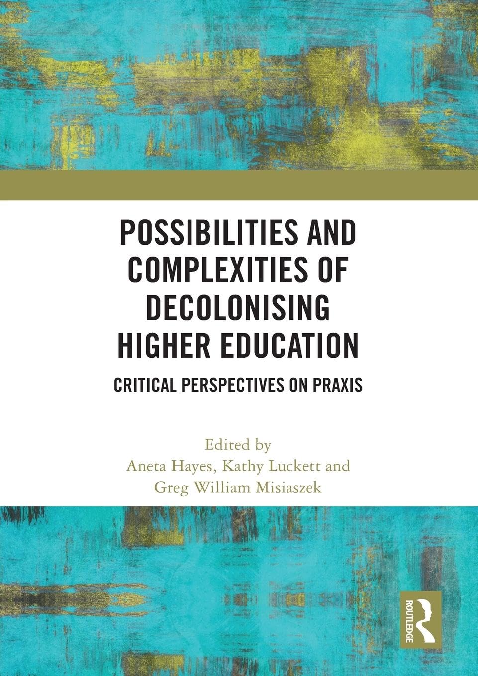 Possibilities and Complexities of Decolonising Higher Education Books