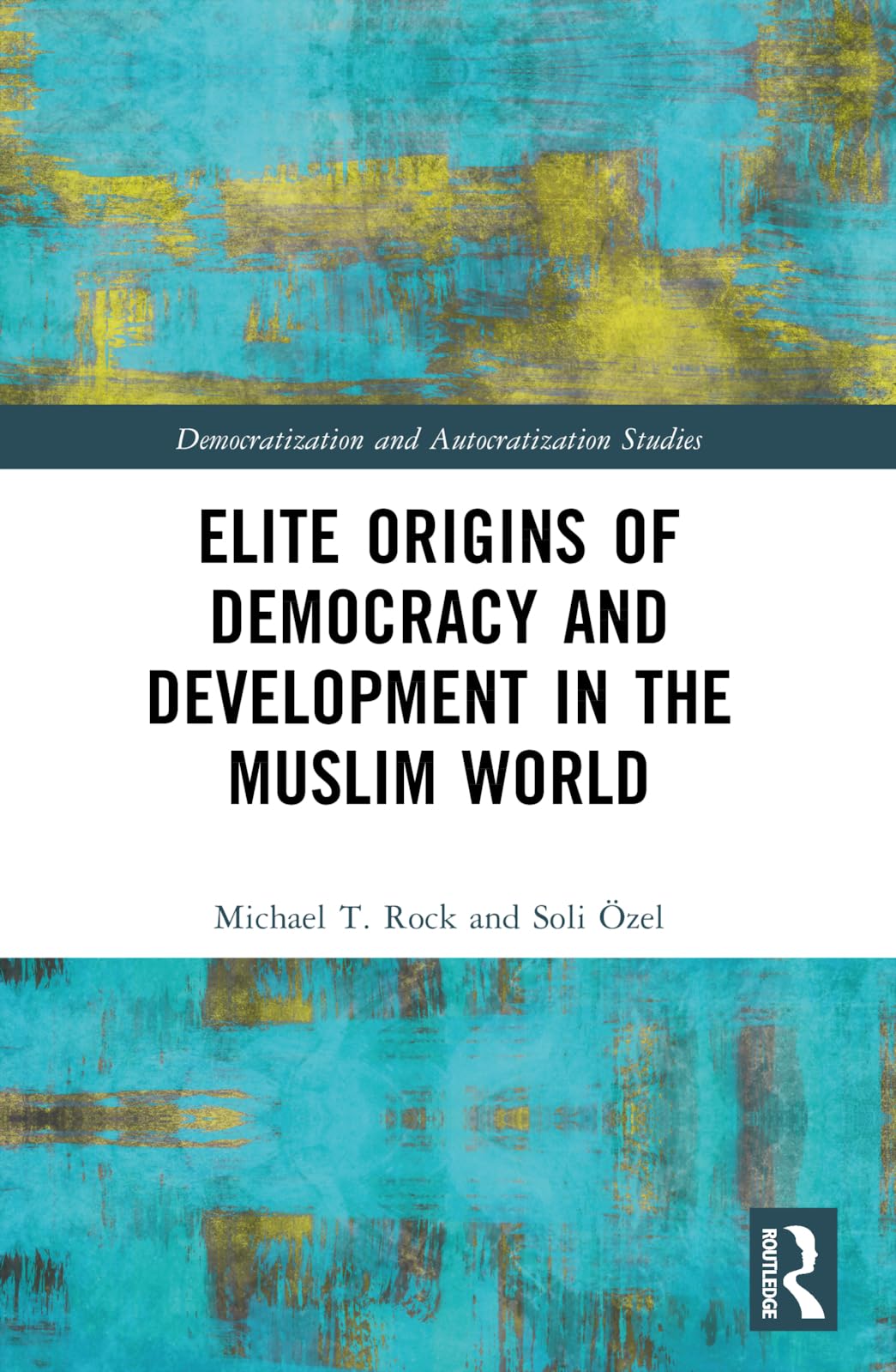 Elite Origins of Democracy and Development in the Muslim World Law