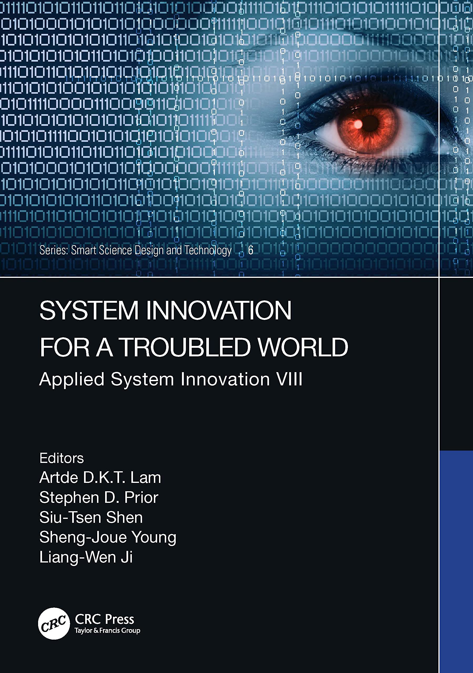 System Innovation for a Troubled World: Applied System Innovation VIII. Proceedings of the IEEE 8th International Conference on Applied System ... (Smart Science, Design & Technology, 5) Computer Science