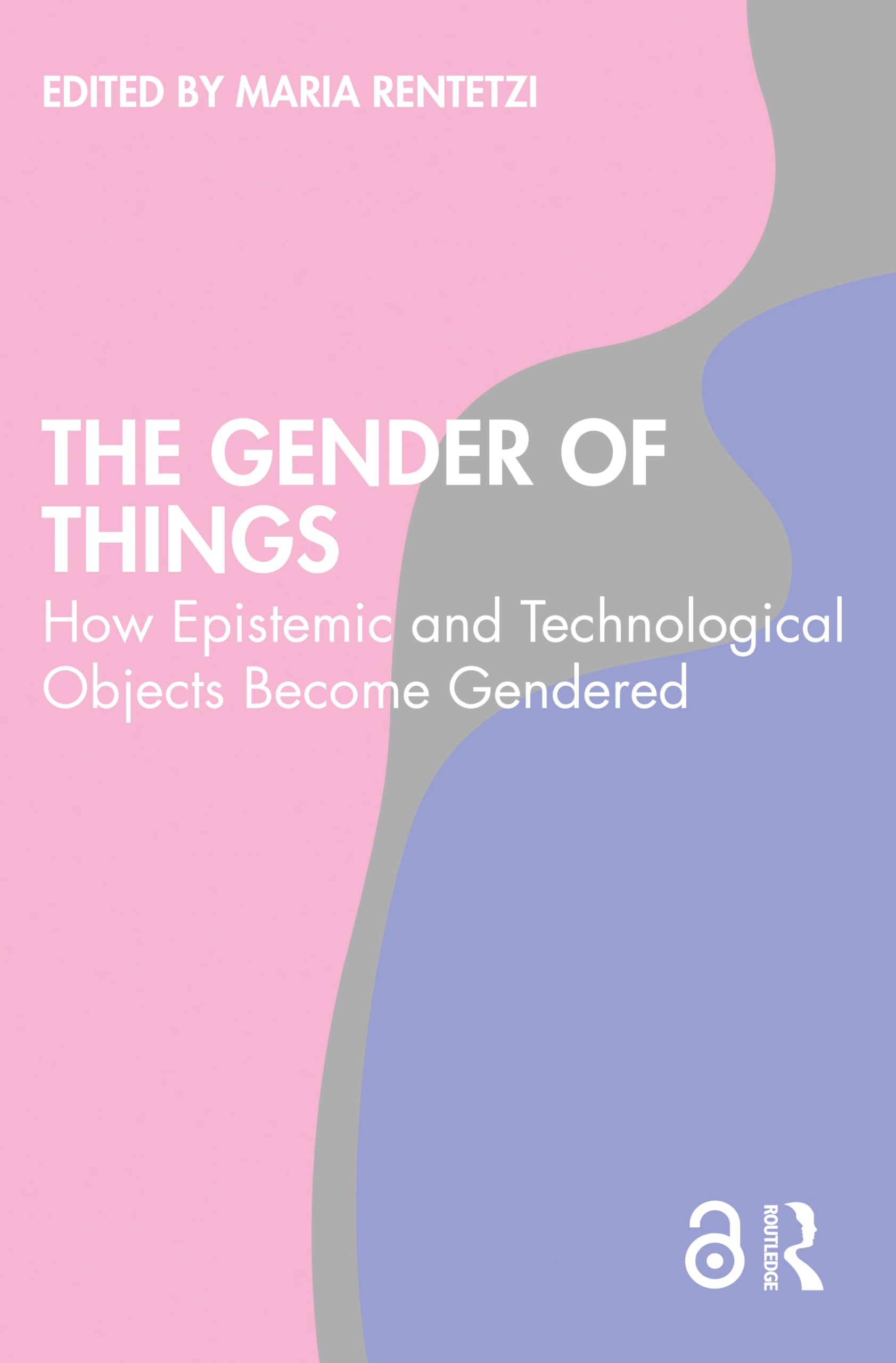 The Gender of Things: How Epistemic and Technological Objects Become Gendered Law
