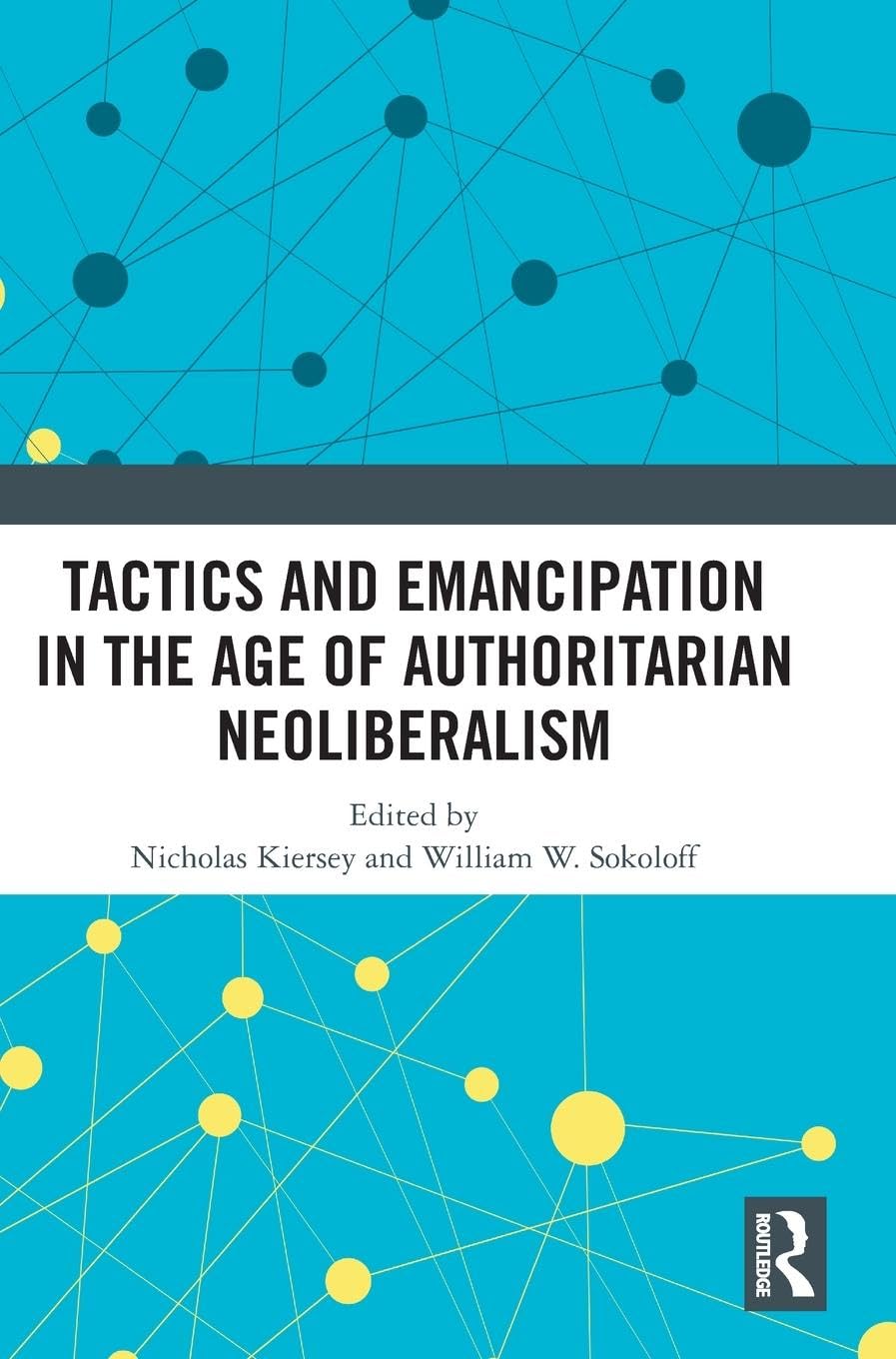 Tactics and Emancipation in the Age of Authoritarian Neoliberalism Philosophy