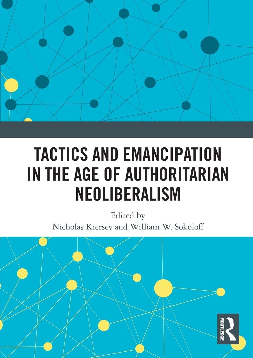 Tactics and Emancipation in the Age of Authoritarian Neoliberalism Philosophy