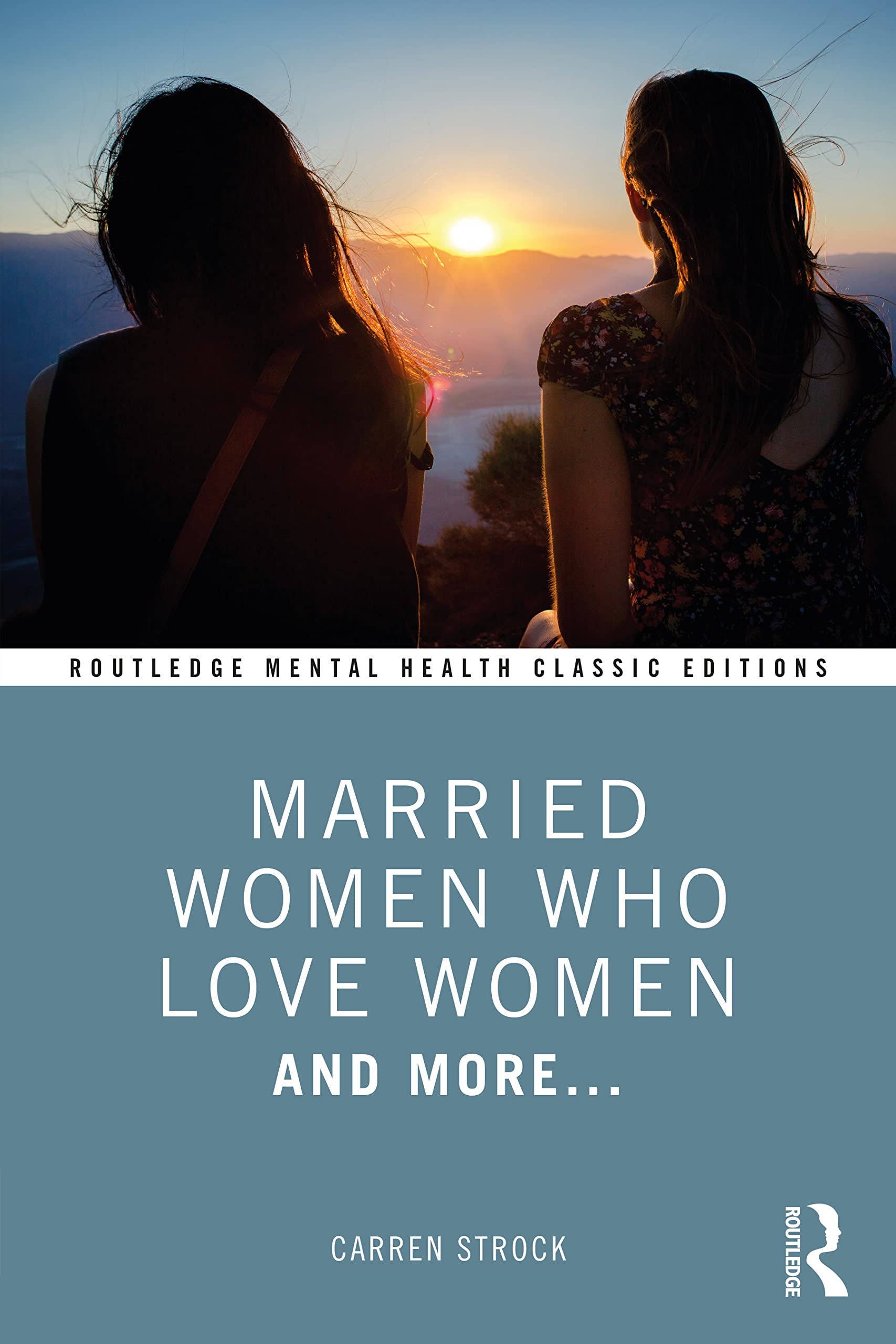 Married Women Who Love Women: And More... (Routledge Mental Health Classic Editions) Medicine