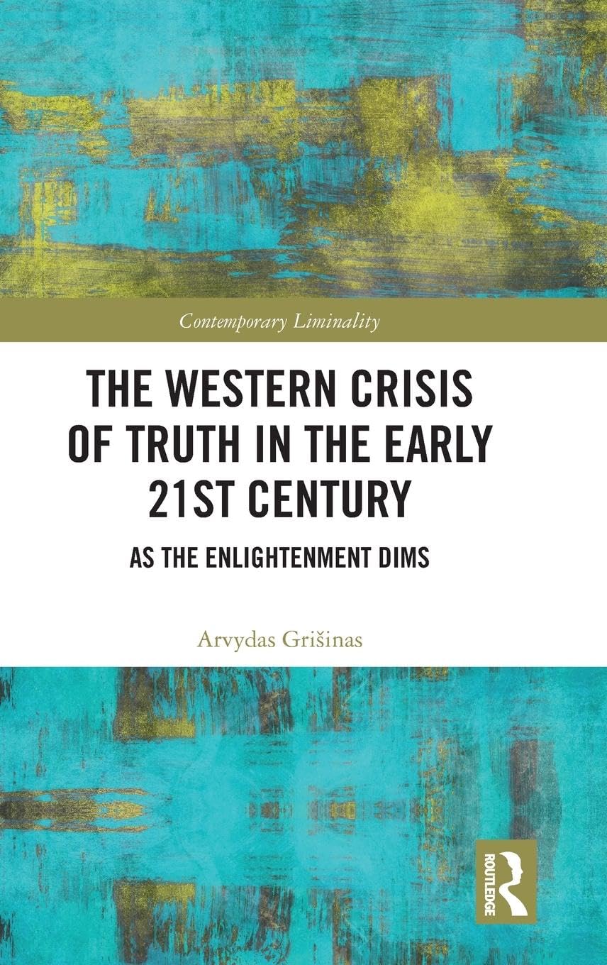 The Western Crisis of Truth in the Early 21st Century Law