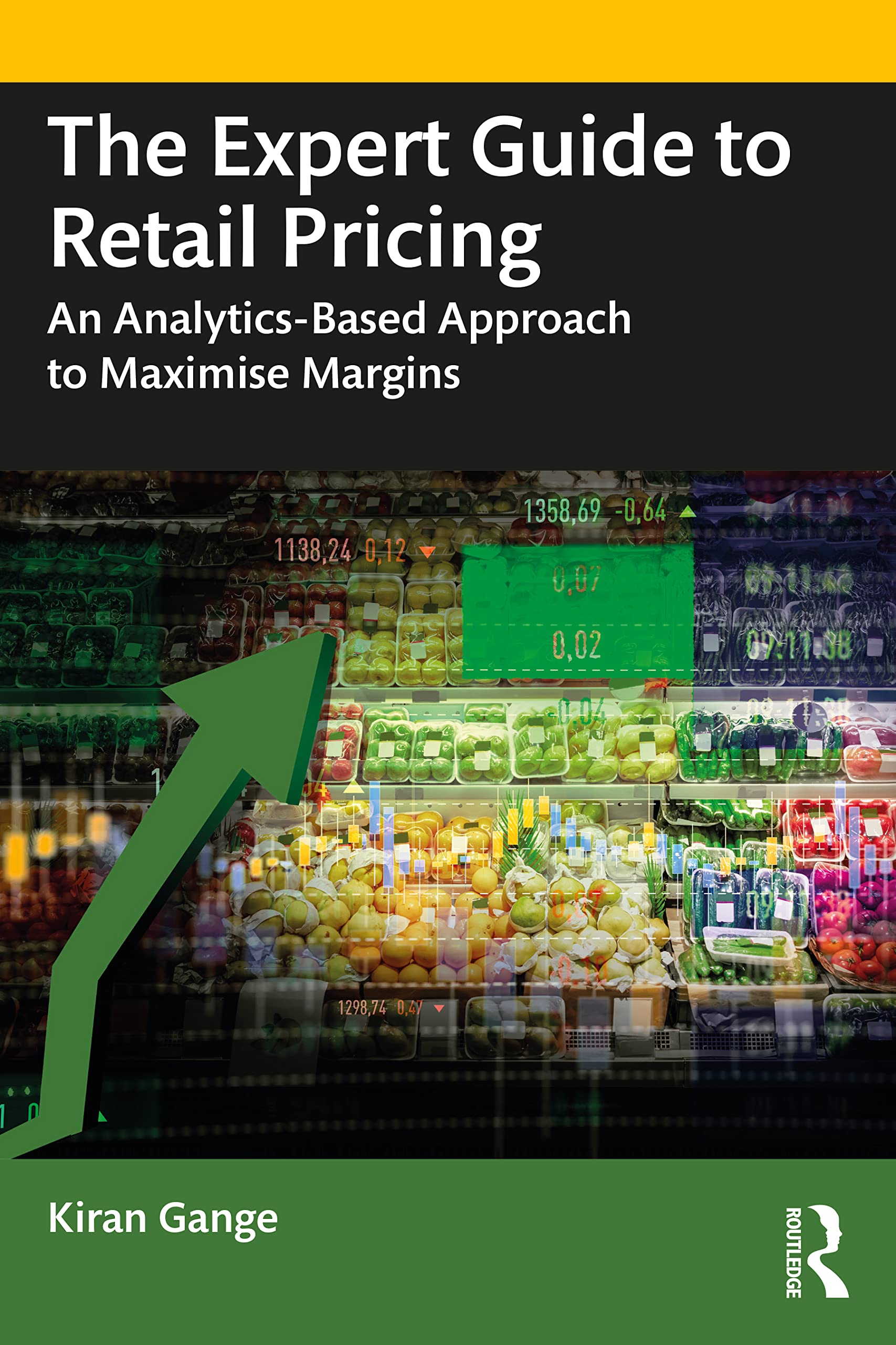 The Expert Guide to Retail Pricing: An Analytics-Based Approach to Maximise Margins Law