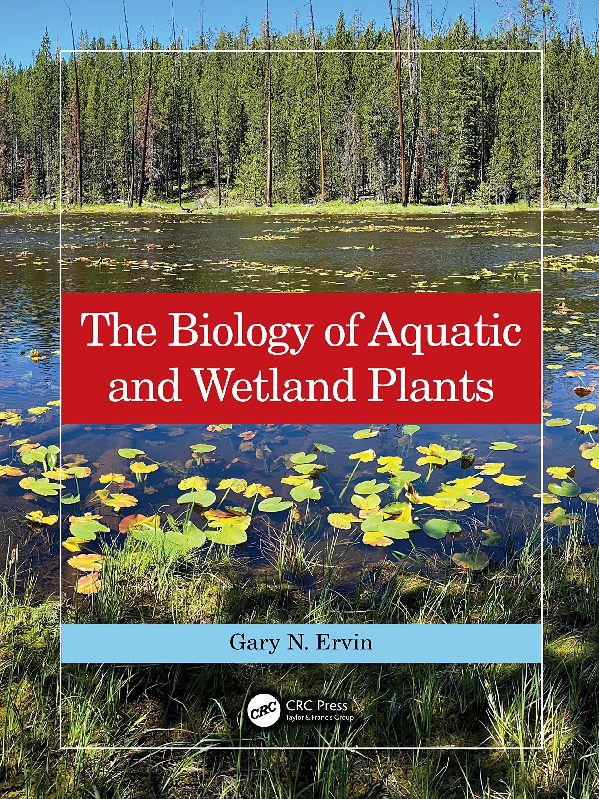 The Biology of Aquatic and Wetland Plants Business, Finance & Career