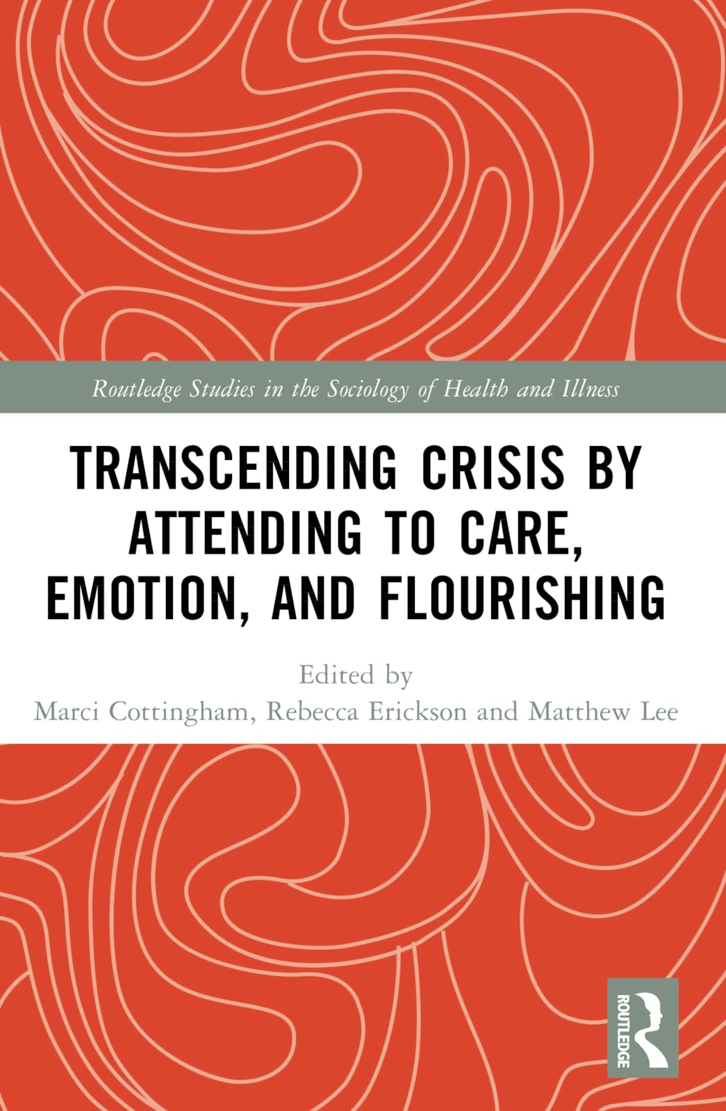 Transcending Crisis by Attending to Care, Emotion, and Flourishing Medicine