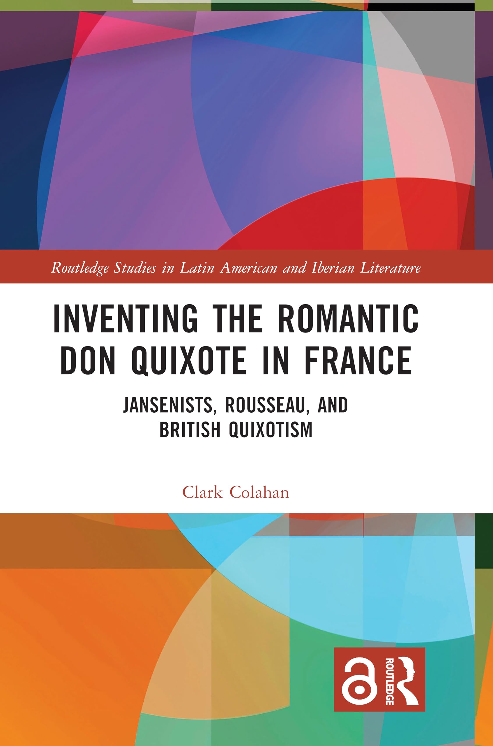 Inventing the Romantic Don Quixote in France Contemporary literature
