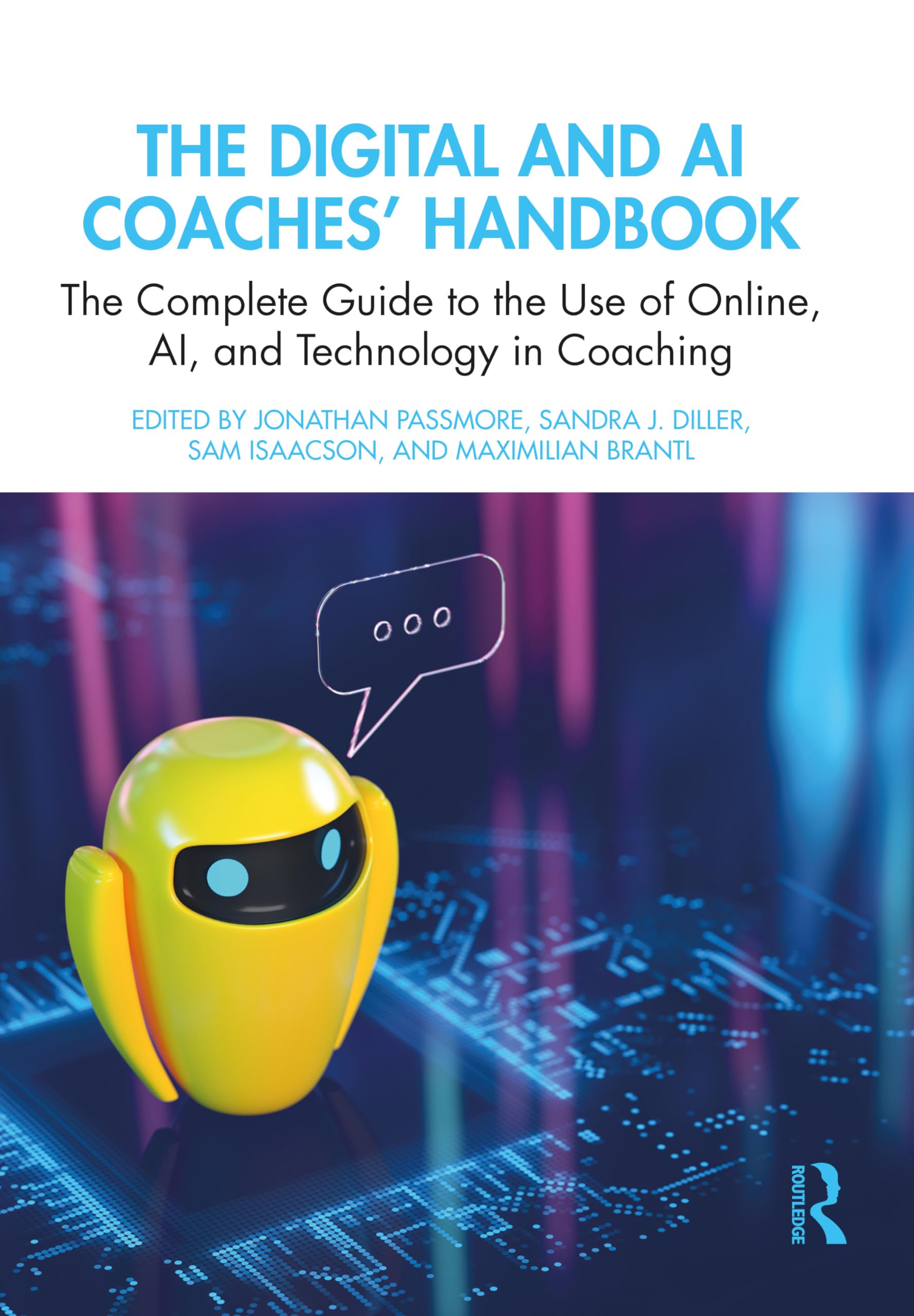 The Digital and AI Coaches' Handbook: The Complete Guide to the Use of Online, AI, and Technology in Coaching Medicine