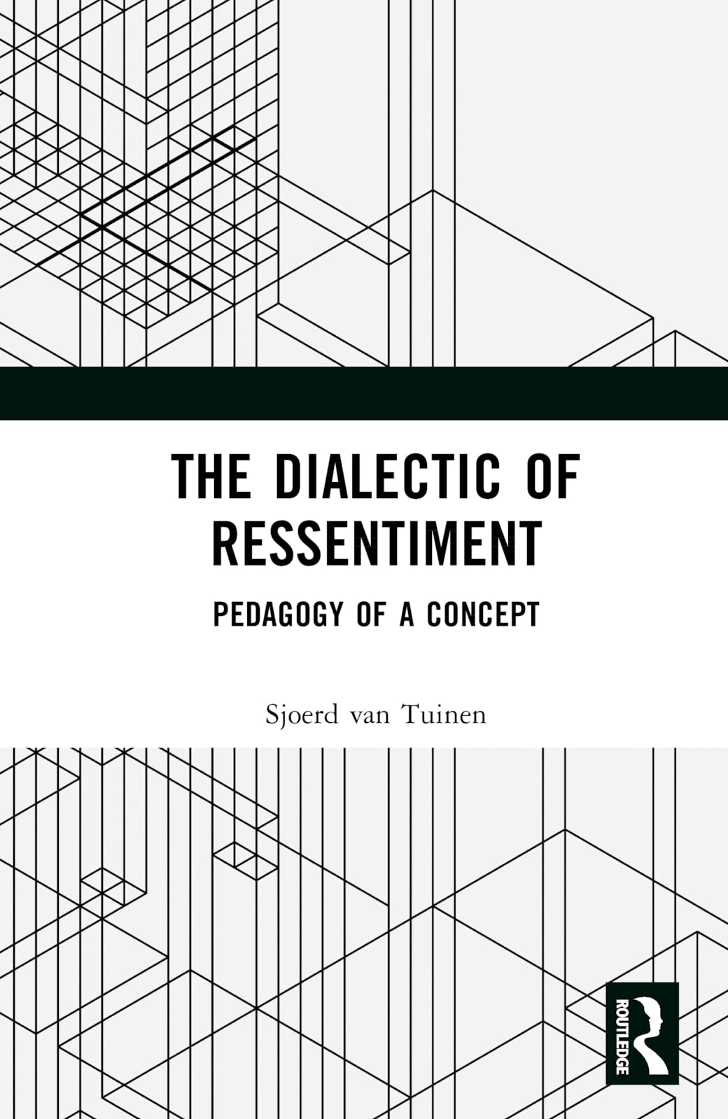 The Dialectic of Ressentiment: Pedagogy of a Concept Philosophy