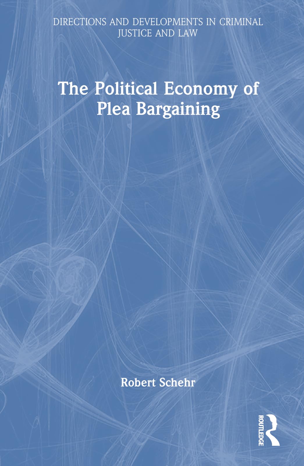 The Political Economy of Plea Bargaining Books
