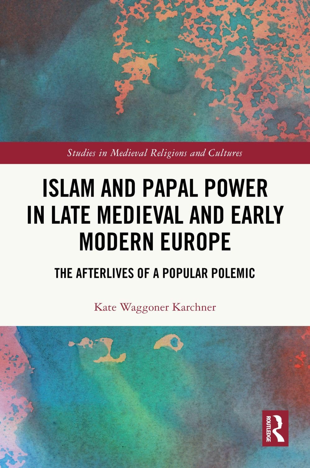 Islam and Papal Power in Late Medieval and Early Modern Europe Contemporary literature