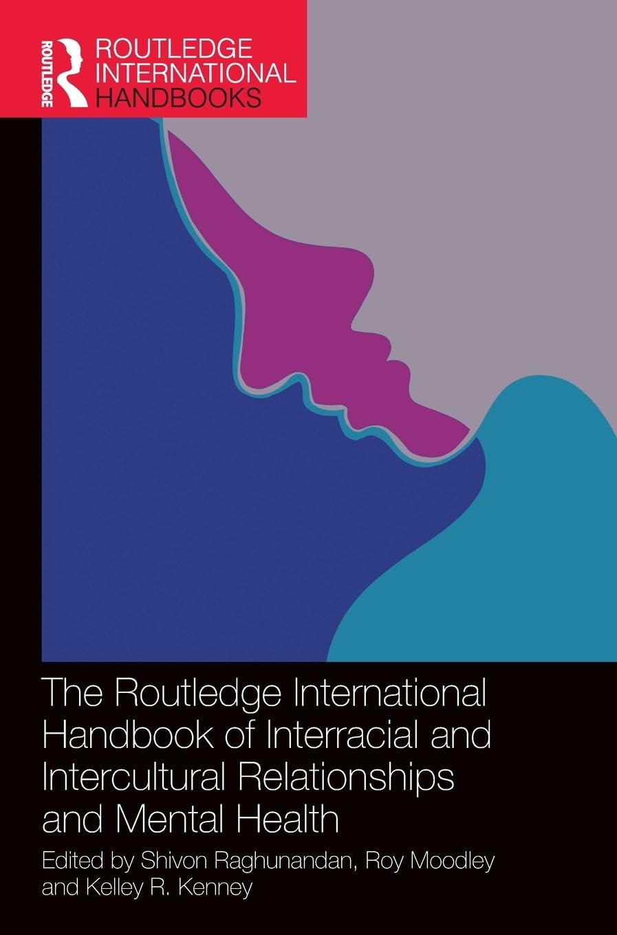 The Routledge International Handbook of Interracial and Intercultural Relationships and Mental Health Medicine