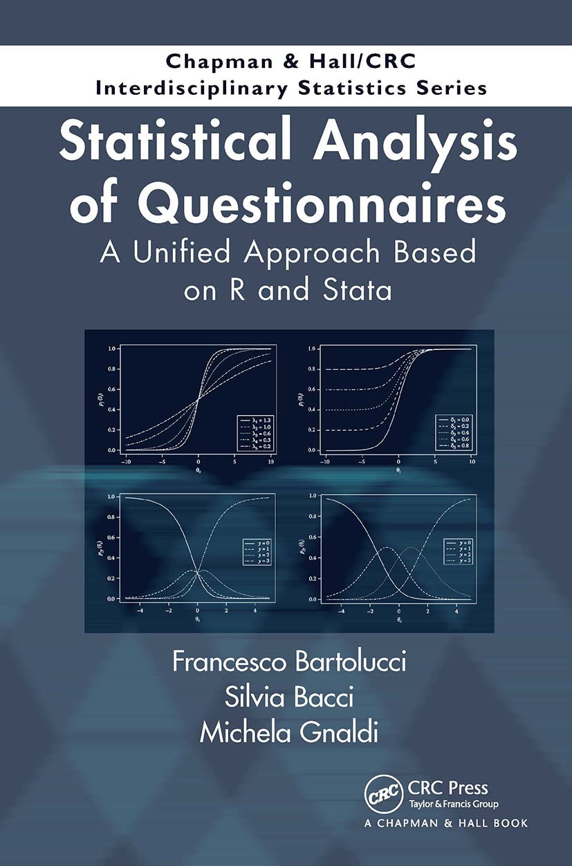 Statistical Analysis of Questionnaires: A Unified Approach Based on R and Stata (Chapman & Hall/CRC Interdisciplinary Statistics Series) Computer Science