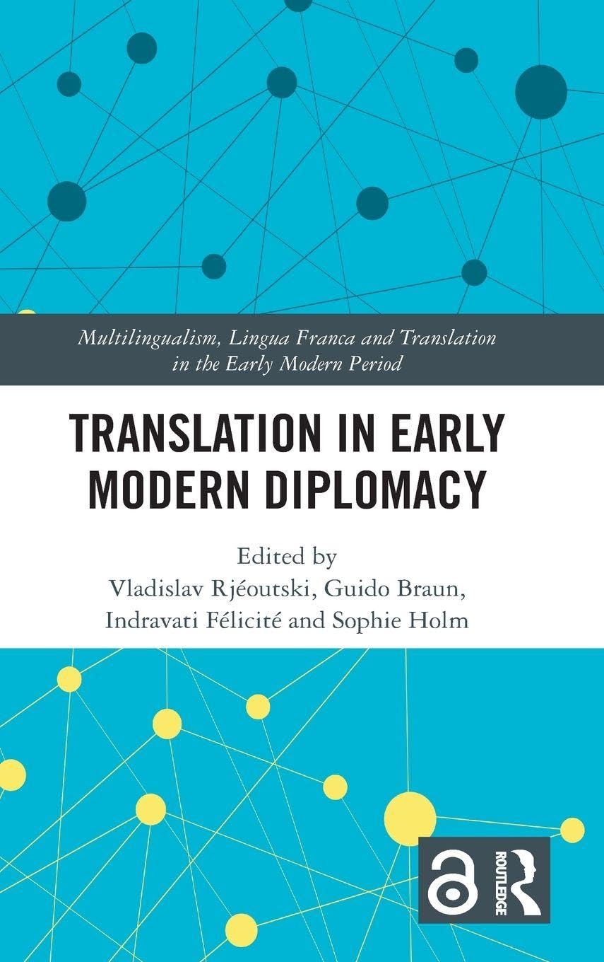 Translation in Early Modern Diplomacy Politics & History