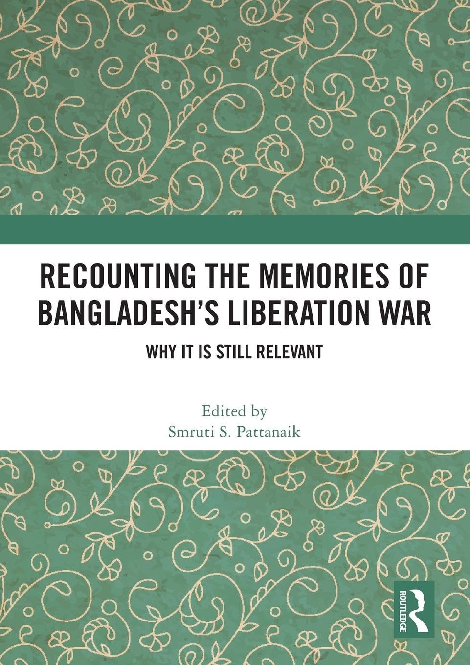 Recounting the Memories of Bangladesh's Liberation War Social Sciences