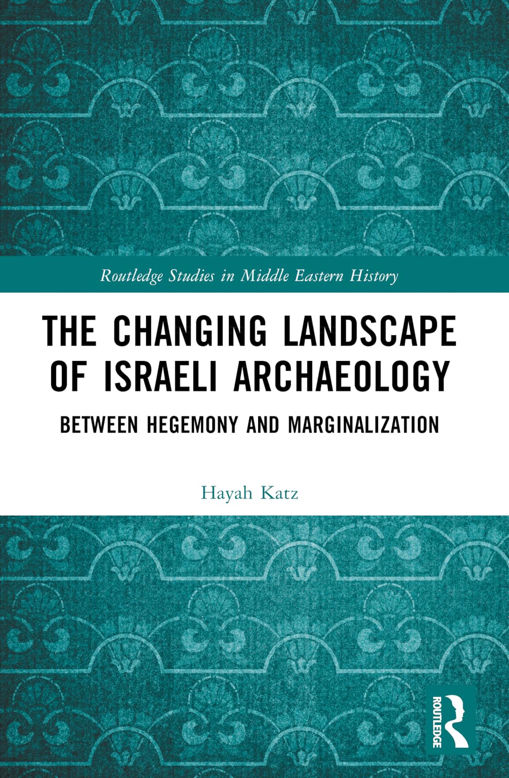 The Changing Landscape of Israeli Archaeology Religion & Esotericism